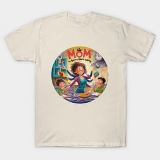 Mom: The Queen of Multi-Tasking T-Shirt